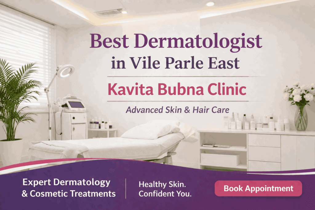 best dermatologist in vile parle east kavita bubna clinic